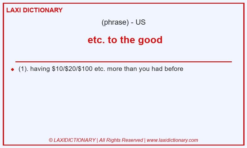 Definition etc. to the good in American English