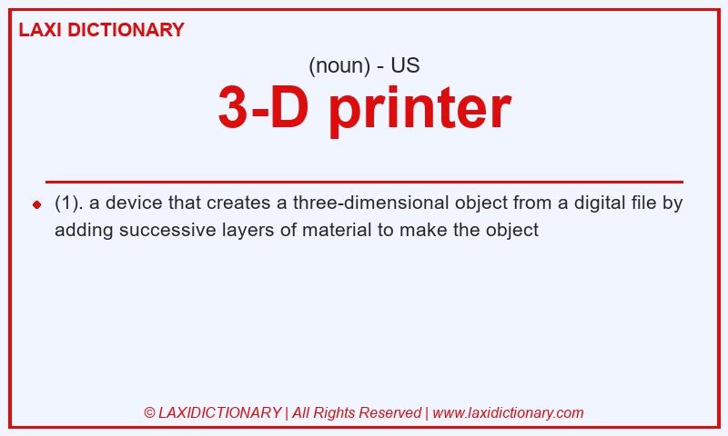 Definition 3-D printer in American English