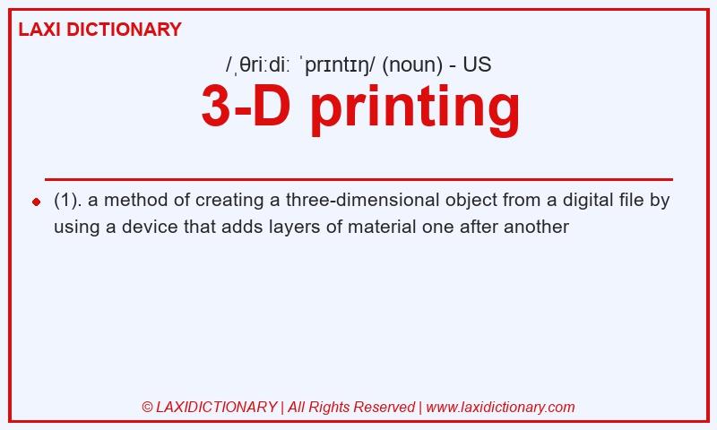 Definition 3-D printing in American English