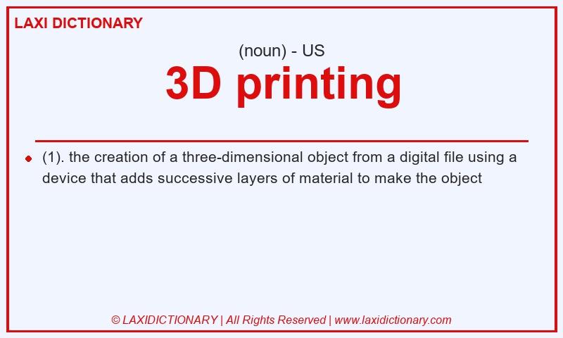 Definition 3D printing in American English