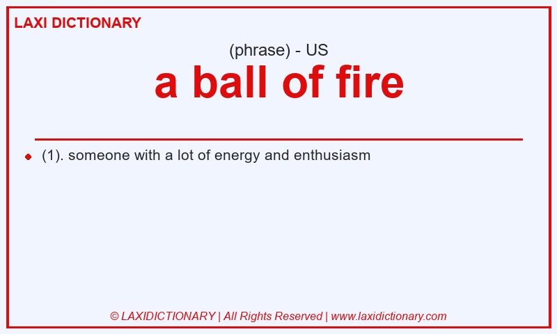 Definition a ball of fire in American English