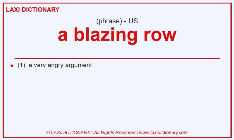 Definition a blazing row in American English
