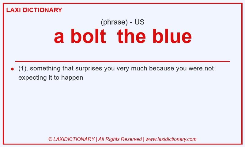 Definition a bolt  the blue in American English
