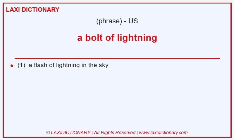 Definition a bolt of lightning in American English