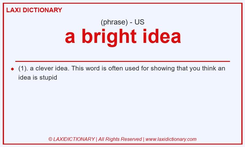 Definition a bright idea in American English