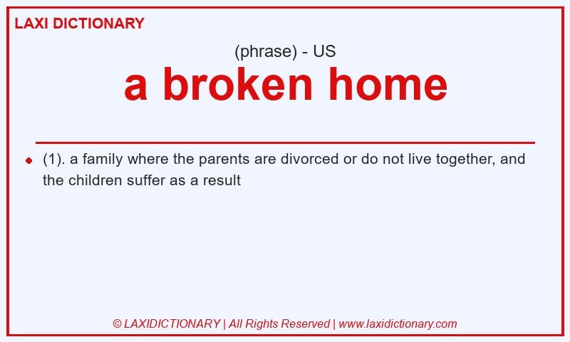 Definition a broken home in American English