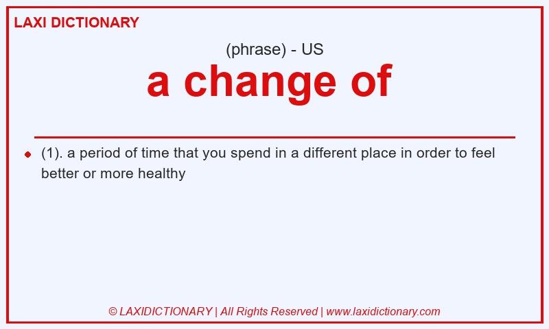 Definition a change of  in American English