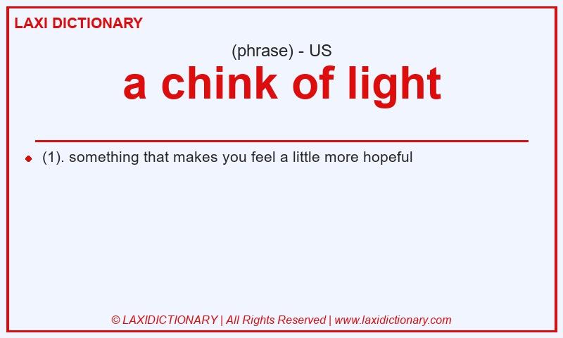 Definition a chink of light in American English