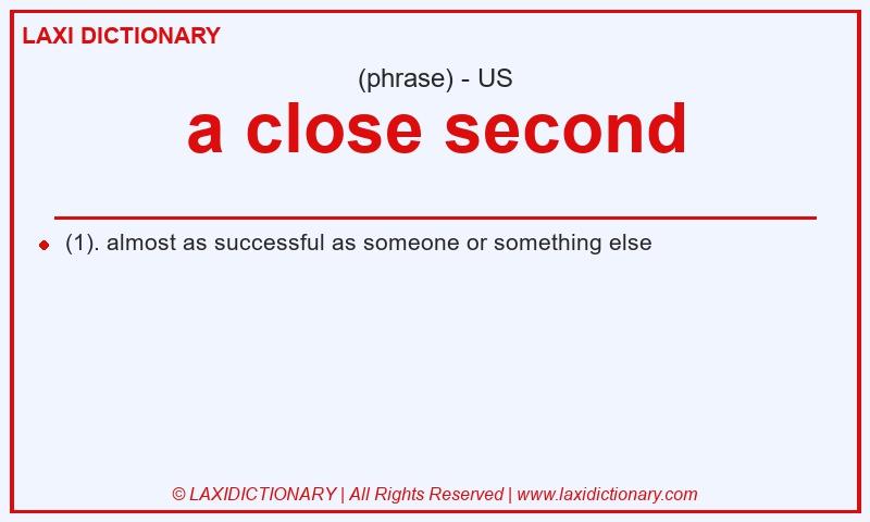 Definition a close second in American English