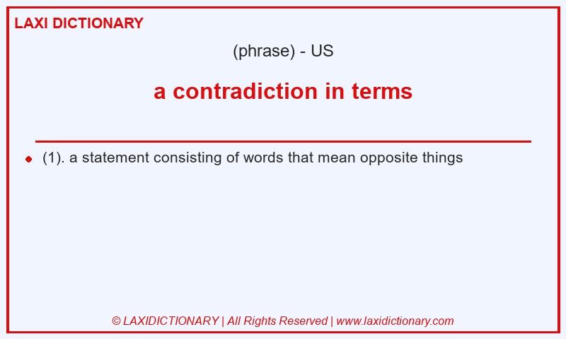 Definition a contradiction in terms in American English