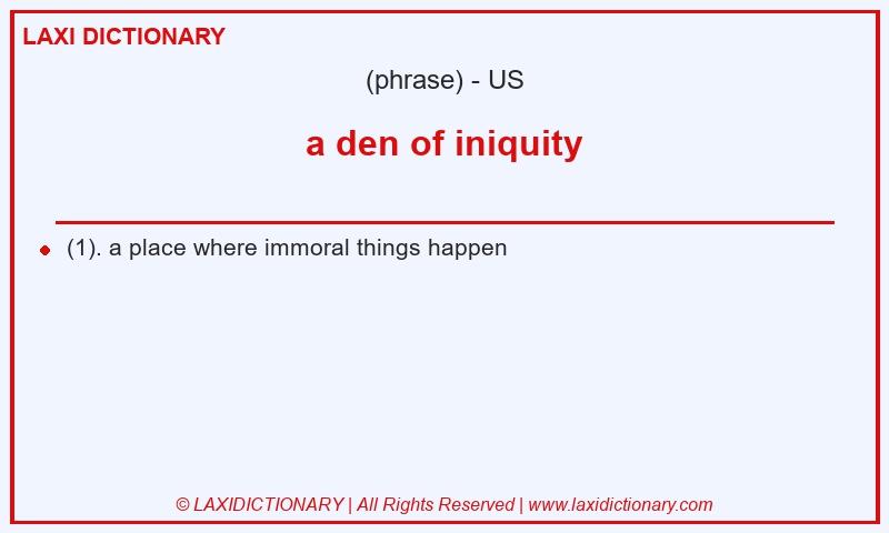 Definition a den of iniquity in American English
