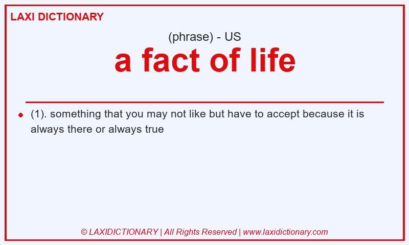 Definition a fact of life in American English