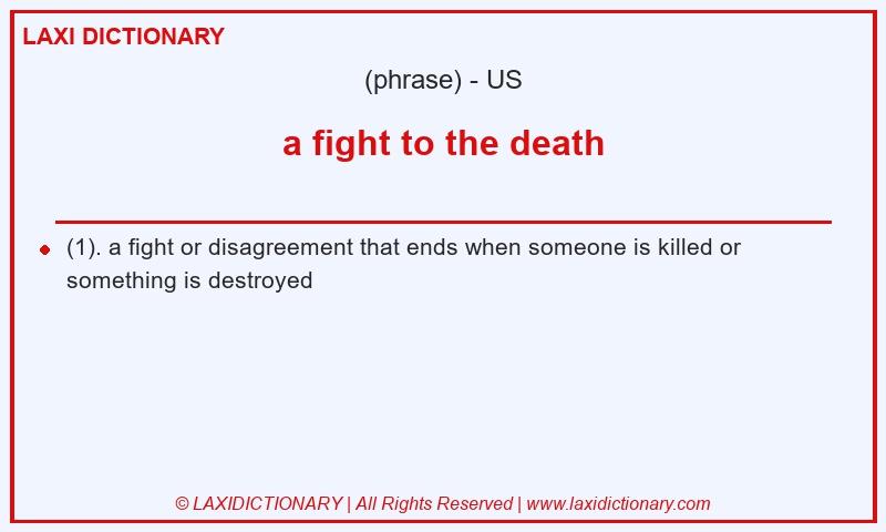 Definition a fight to the death in American English