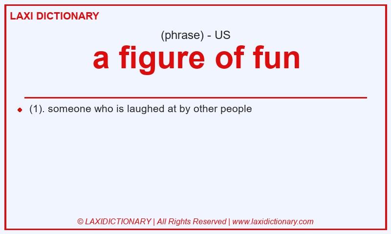 Definition a figure of fun in American English