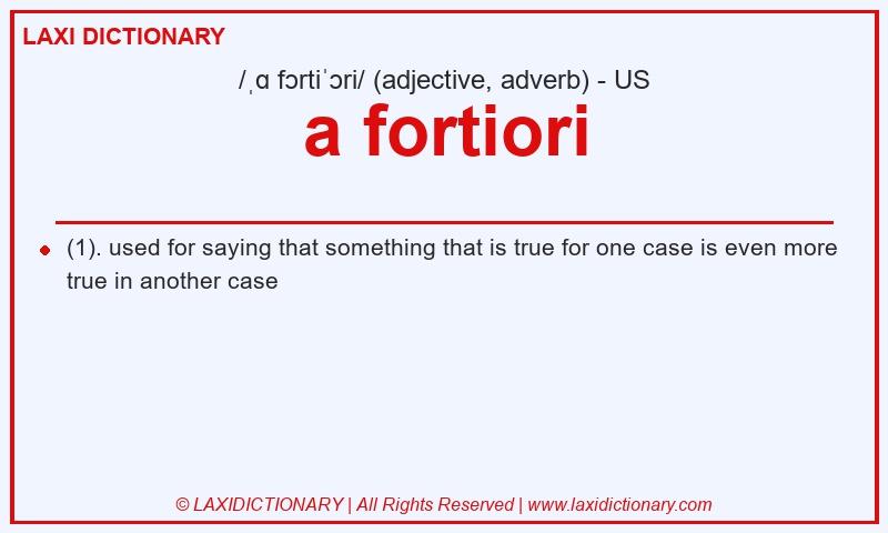 Definition a fortiori in American English