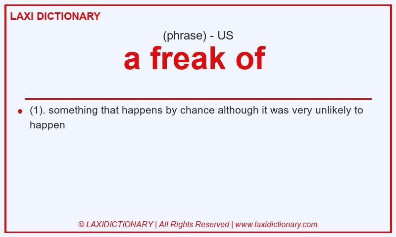 Definition a freak of in American English