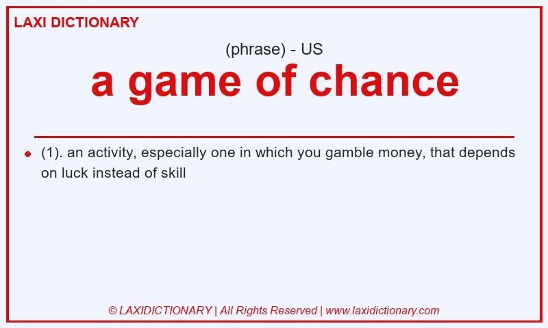 Definition a game of chance in American English