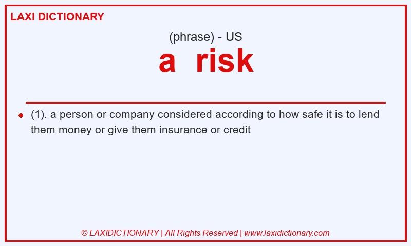Definition a  risk in American English