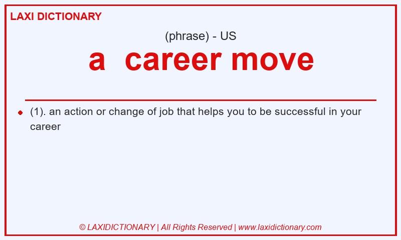 Definition a  career move in American English