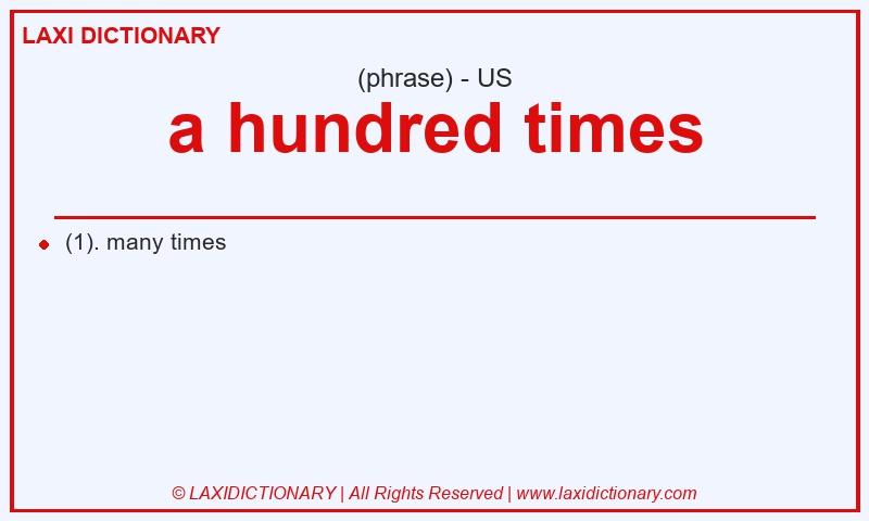 Definition a hundred times in American English