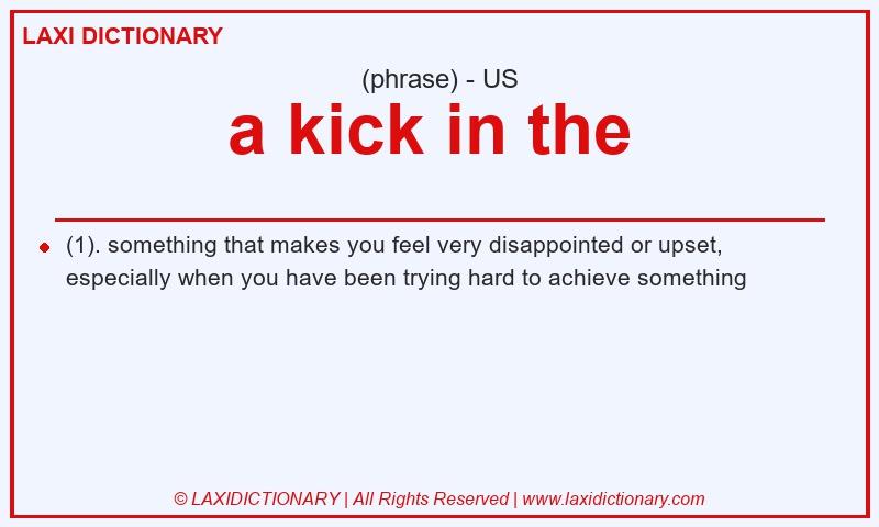 Definition a kick in the in American English