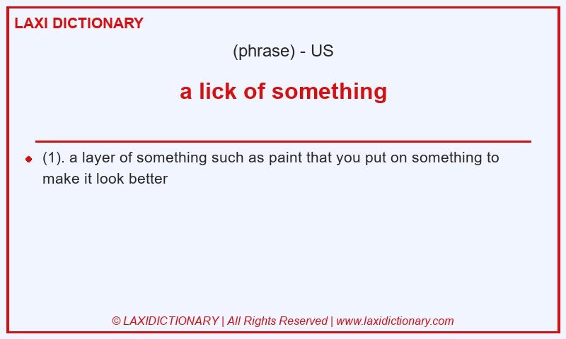 Definition a lick of something in American English