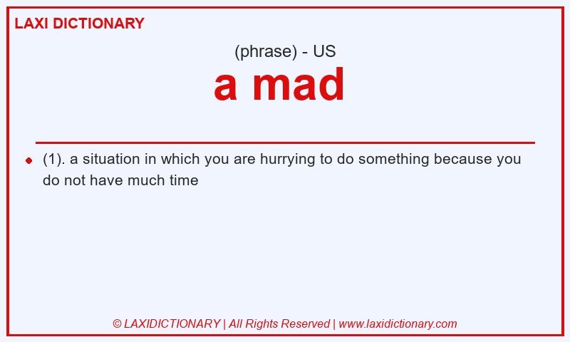 Definition a mad  in American English
