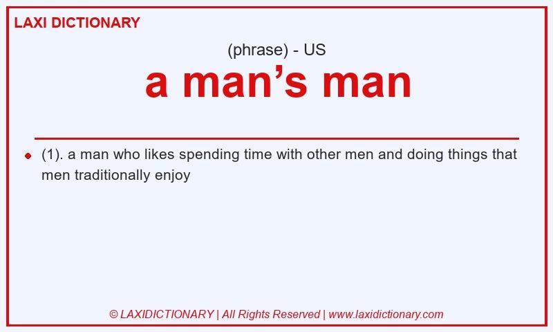 Definition a man’s man in American English