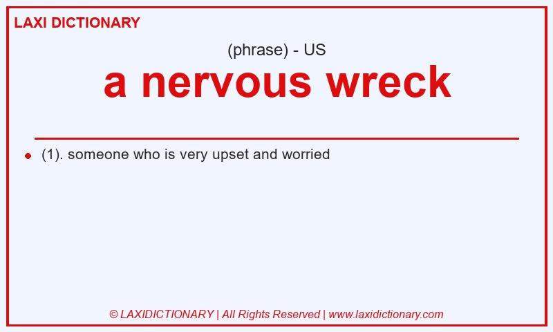 Definition a nervous wreck in American English