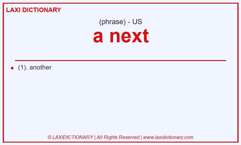 Definition a next in American English