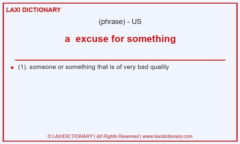 Definition a  excuse for something in American English