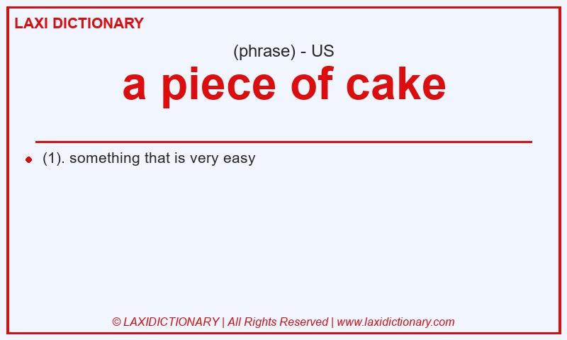 Definition a piece of cake in American English