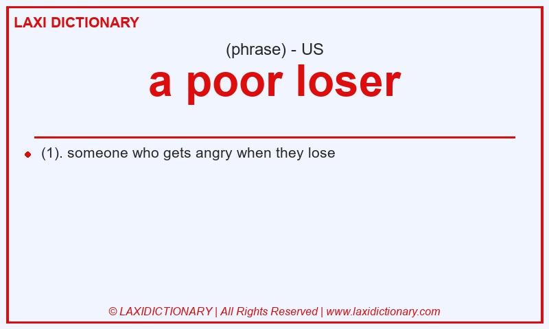 Definition a poor loser in American English
