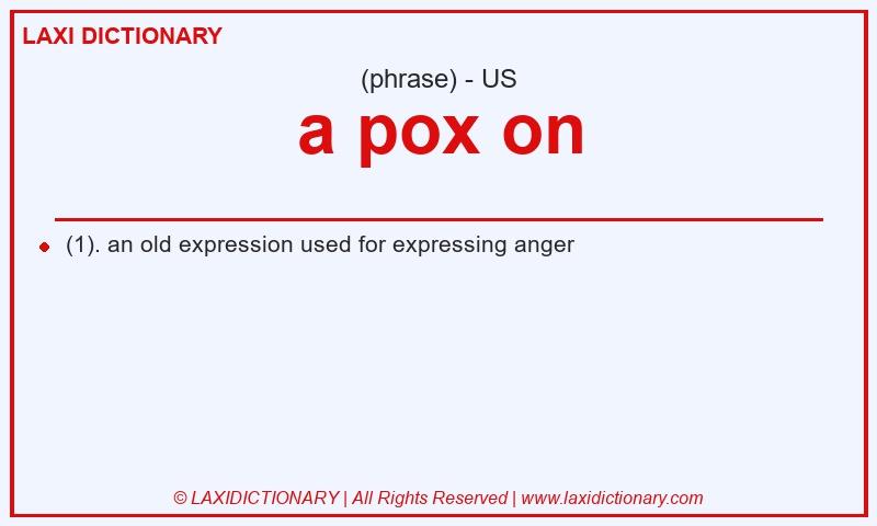 Definition a pox on in American English