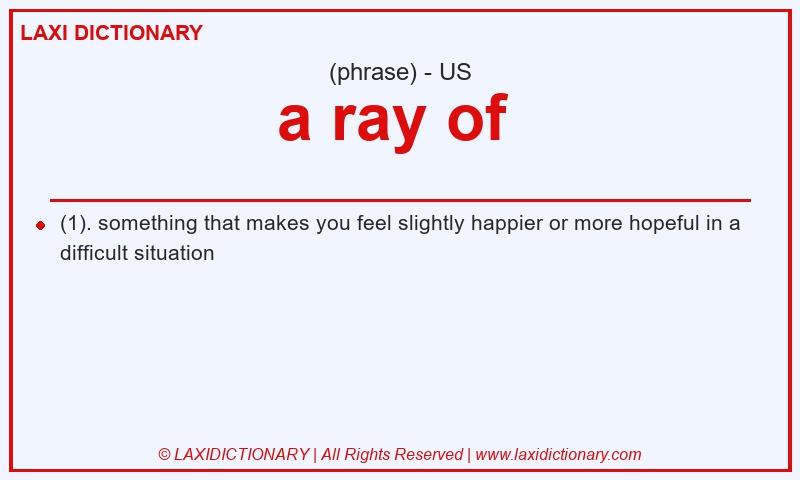 Definition a ray of  in American English
