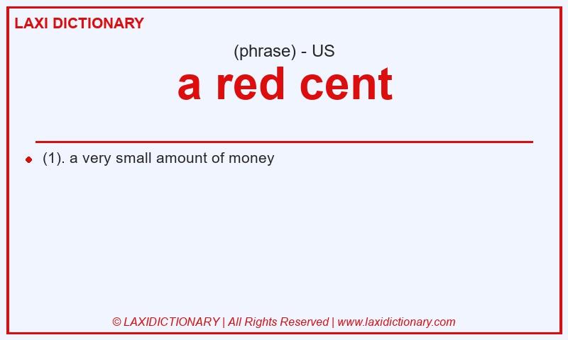 Definition a red cent in American English