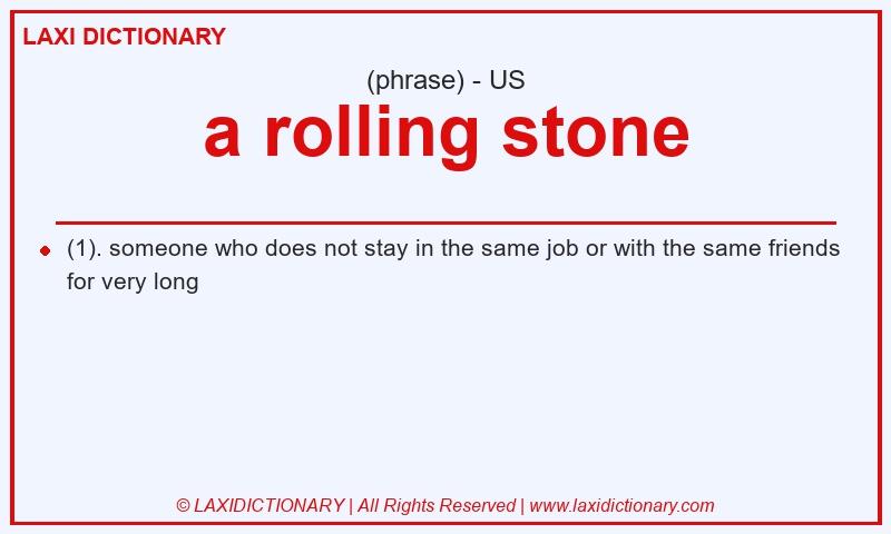 Definition a rolling stone in American English