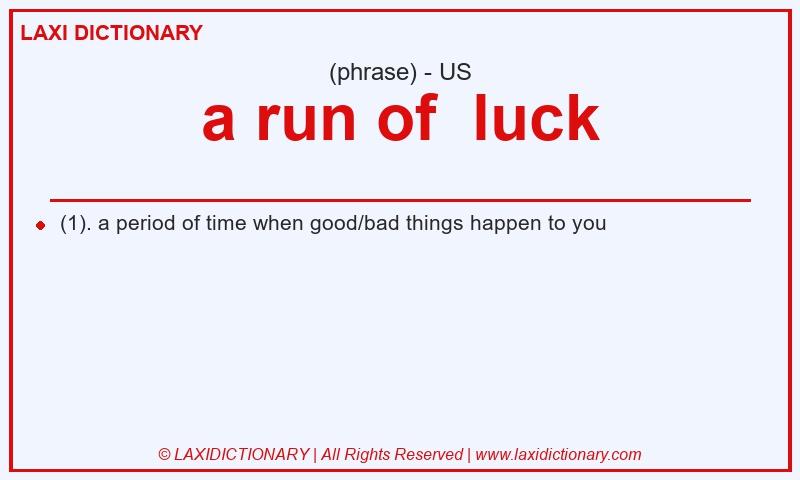 Definition a run of luck in American English