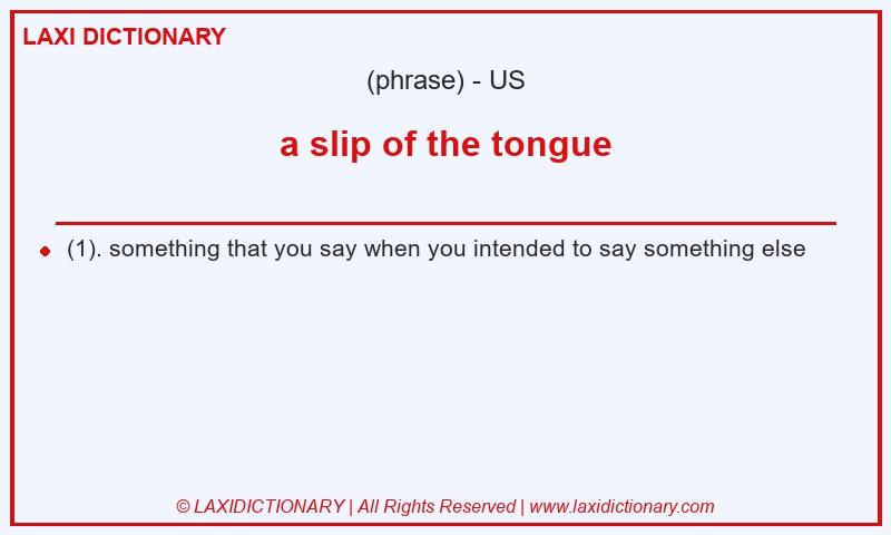 Definition a slip of the tongue in American English