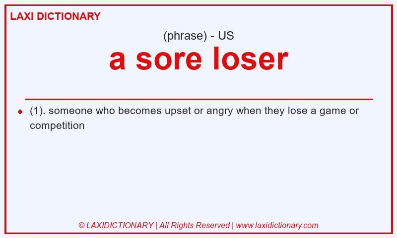Definition a sore loser in American English