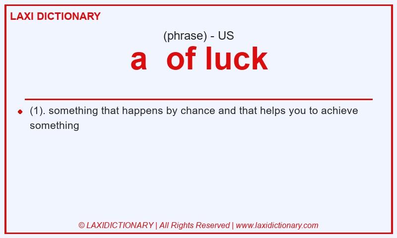 Definition a of luck in American English