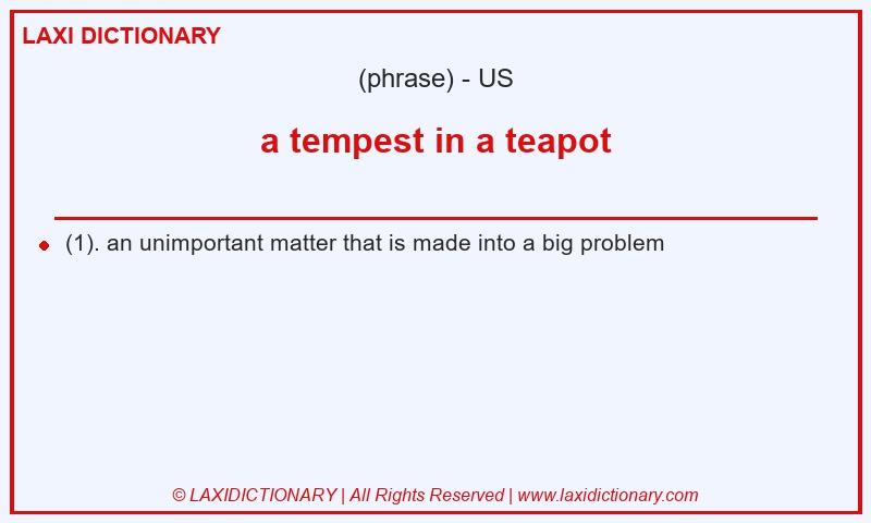 Definition a tempest in a teapot in American English