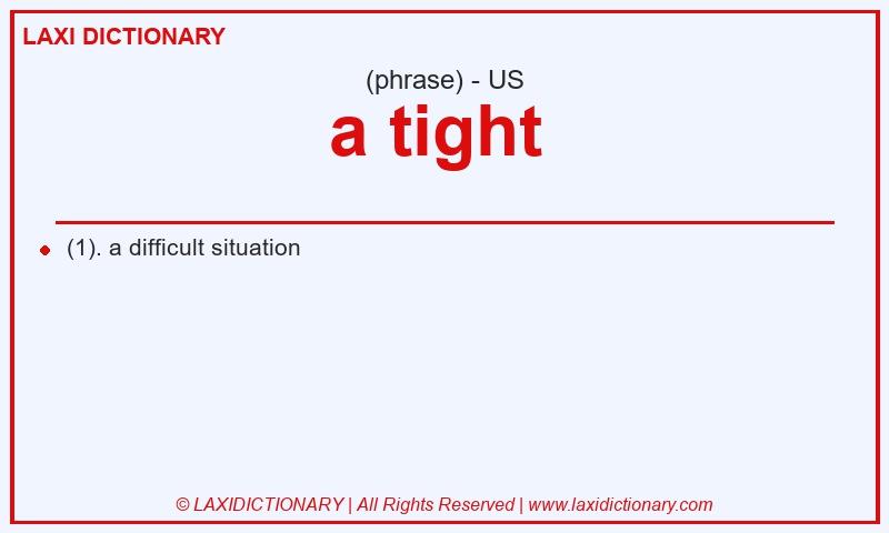 Definition a tight  in American English