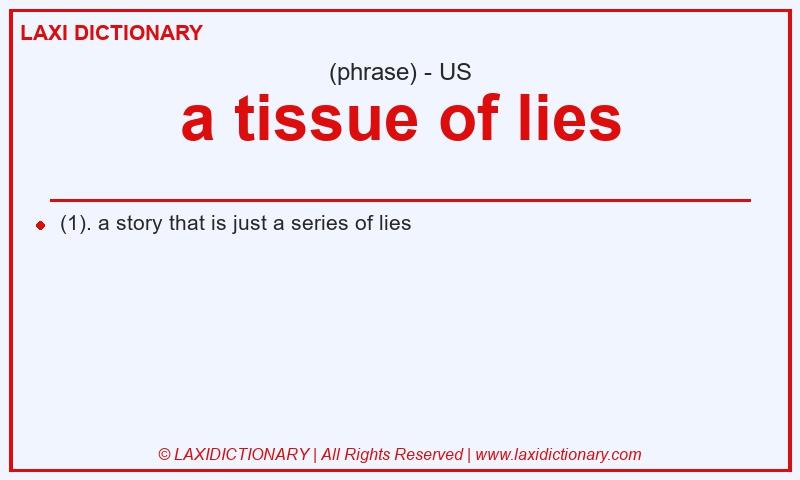 Definition a tissue of lies in American English