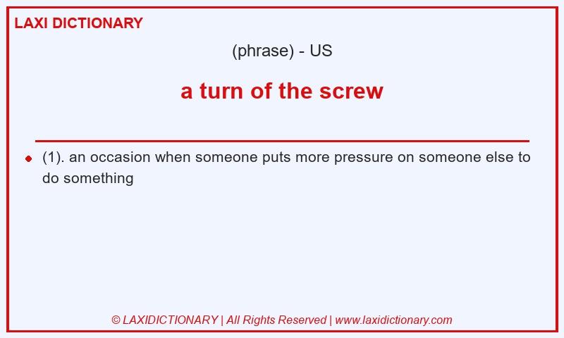 Definition a turn of the screw in American English