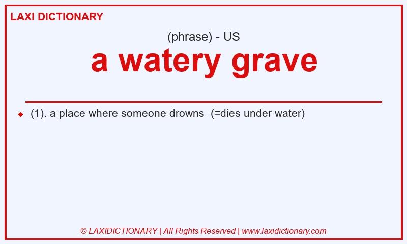 Definition a watery grave in American English