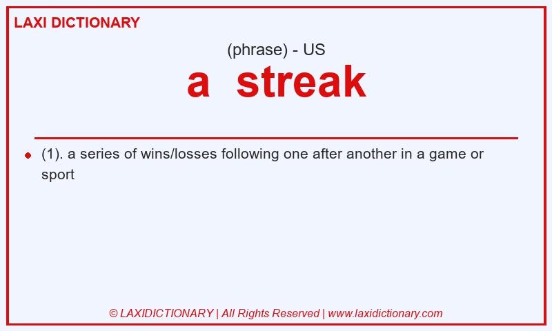 Definition a  streak in American English