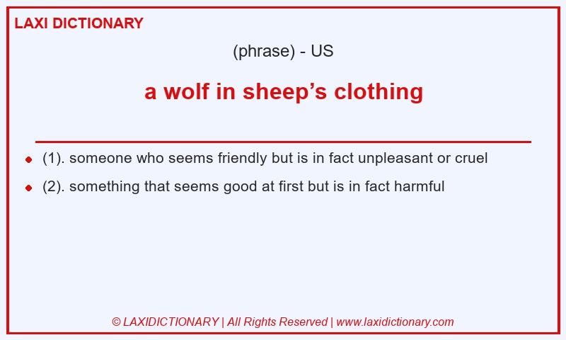 Definition a wolf in sheep’s clothing in American English