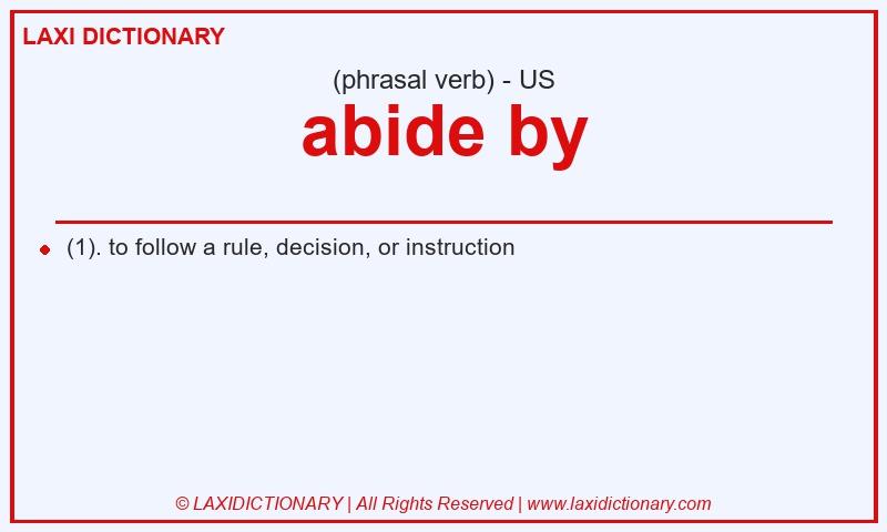 Definition abide by in American English
