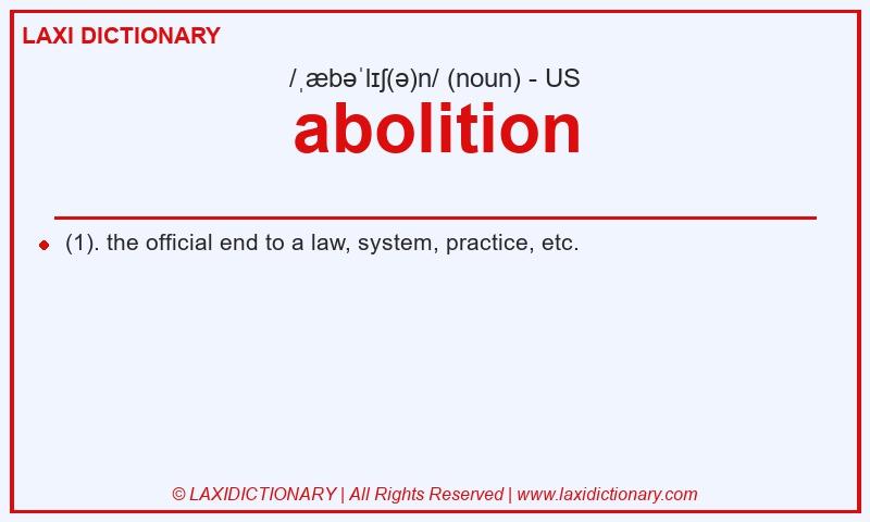 Definition abolition in American English